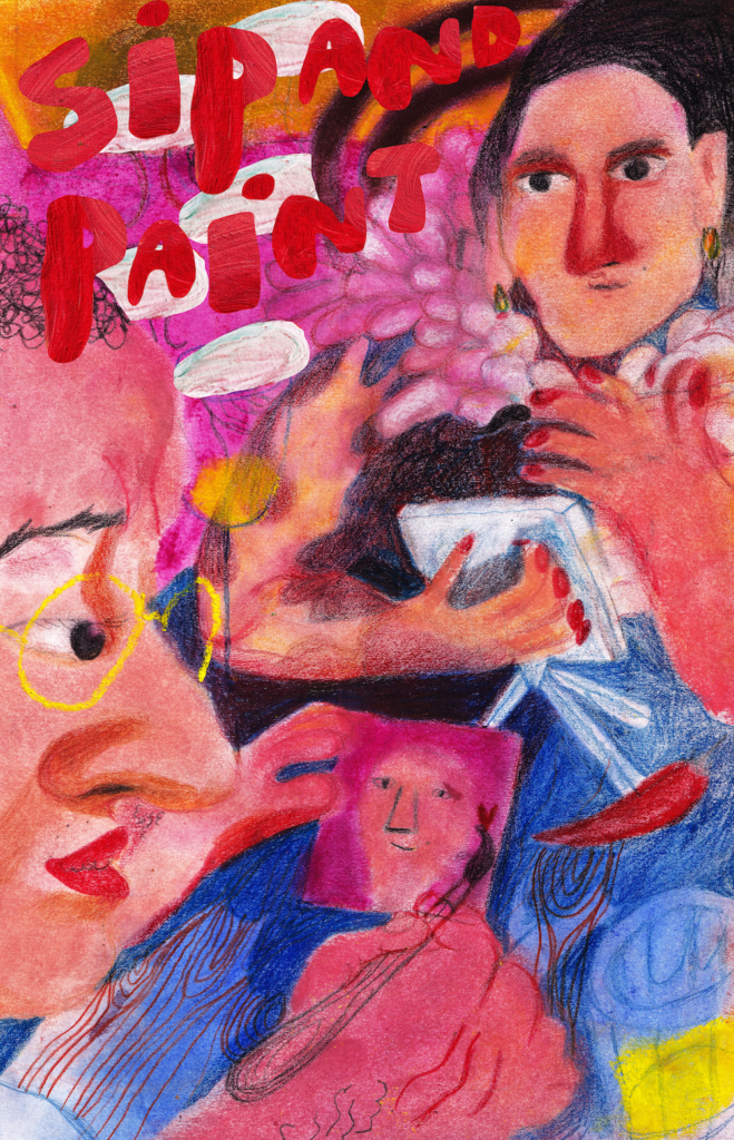 An abstract painting showing two people painting on small canvasses with the words 'Sip and Paint' layered over the top.